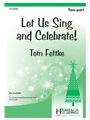 Let Us Sing and Celebrate