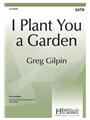 I Plant You a Garden