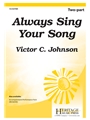 Always Sing Your Song