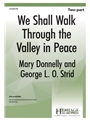 We Shall Walk Through the Valley in Peace