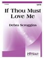 If Thou Must Love Me