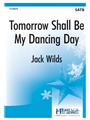 Tomorrow Shall Be My Dancing Day