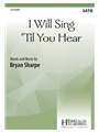 I Will Sing 'Til You Hear