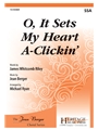 O It Sets My Heart A-Clickin'