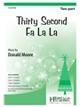 Thirty Second Fa La La