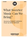 What Sweeter Music Can We Bring