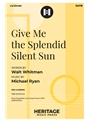 Give Me the Splendid Silent Sun