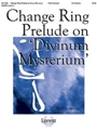 Change Ring Prelude (Divinum Mysterium)