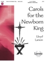 Carols For The Newborn King