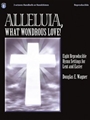 Alleluia What Wondrous Love