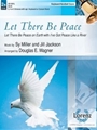 Let There Be Peace W/i've Got Peace Like a River