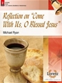 Reflection On Come With Us O Blessed....