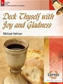 Deck Thyself with Joy and Gladness