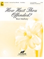How Hast Thou Offended?