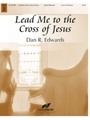 Lead Me to the Cross of Jesus