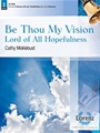 Be Thou My Vision - Lord of All Hopefulness