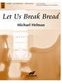 Let Us Break Bread