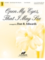 Open My Eyes That I May See