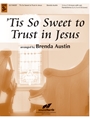 Tis So Sweet to Trust in Jesus