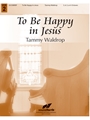 To Be Happy in Jesus