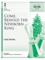 Come, Behold the Newborn King