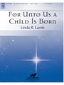 For Unto Us a Child Is Born