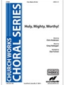 Holy Mighty Worthy