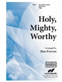 Holy Mighty Worthy