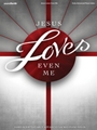 Jesus Loves Even Me