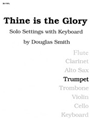 Thine Is the Glory - Trumpet