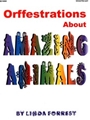 Orffestrations About Amazing Animals