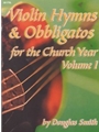 Violin Hymns & Obbligatos  Volume 1