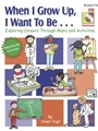 When I Grow Up I Want To Be...