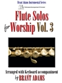 Flute Solos for Worship Volume 3