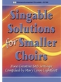 Singable Solutions For Smaller Choirs
