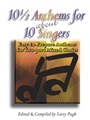 10 1/2 Anthems For About 10 Singers