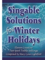 Singable Solutions For Winter Holidays