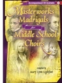 Masterworks & Madrigals For Ms Choirs