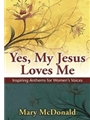 Yes My Jesus Loves Me - Inspiring Anthems for Women's Voices
