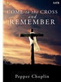 Come to the Cross and Remember