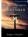 Come to the Cross and Remember