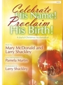 Celebrate His Name Proclaim His Birth