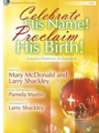 Celebrate His Name Proclaim His Birth