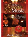 What Sweeter Music