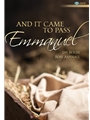 And It Came to Pass Emmanuel