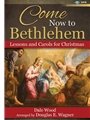 Come Now to Bethlehem