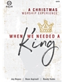 When We Needed a King