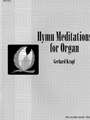 Hymn Meditations For Organ Volume 1