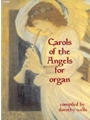 Carols Of The Angels For Organ