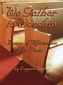 We Gather To Worship